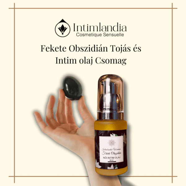 Fekete Obszidián Tojás és Intim olaj csomag